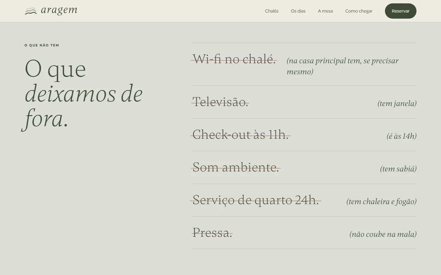 O que deixamos de fora: wi-fi, televisão e check-out cedo, riscados