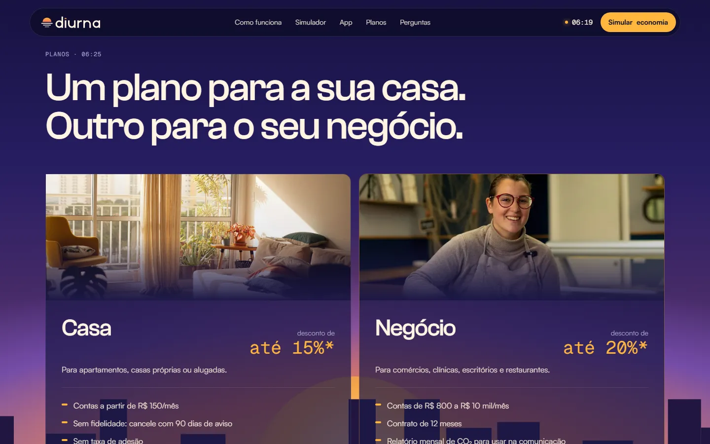 Planos Casa e Negócio com o céu já clareando